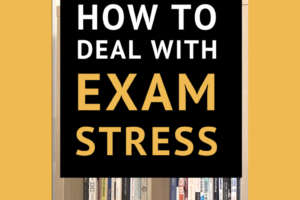 How To Deal With Exam Stress
