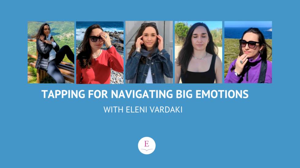 How to tap for emotional first aid with Eleni Vardaki